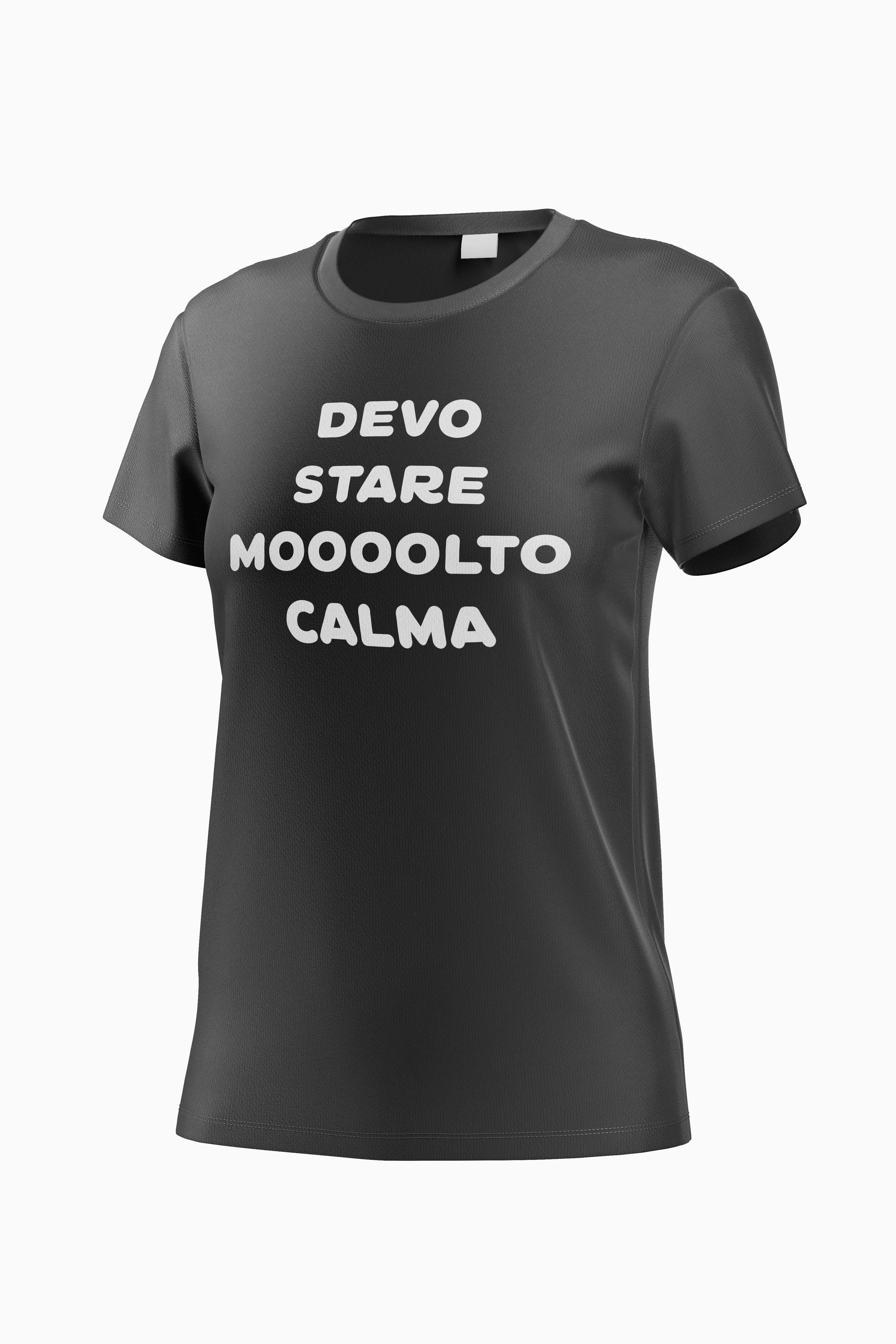T-shirt Devo stare moooolto calma